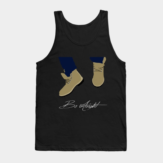 Be Alright Tank Top by ShaniBarIlan